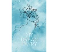 My Dream Diary: A Guided Dream Journal to Reflect on Your Dreams, Explore Your Emotions, and Deepen Self-Awareness