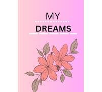 My Dream Diary: A Place for My Memories, Thoughts & Adventures: Blank Pages to Paste, Draw & Dream - Lined Pages to Write and Reflect