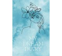 My Dream Diary: Guided Journal for Reflection and Self Awareness: Record your Dreams, Explore Emotions, and Gain Insight