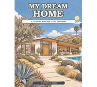 My Dream Home: A Coloring Book for Little Designers