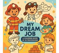 My Dream Job: A Coloring Book of 25 Professions for children
