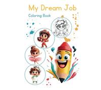 My Dream Job: A fun and educational coloring book for children with 20 drawings of jobs