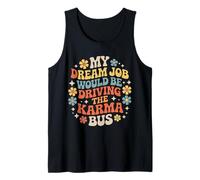My Dream Job Would Be Driving The Karma Bus |- Débardeur