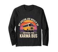 My Dream Job Would Be Driving The Karma Bus - Manche Longue