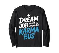 My Dream Job Would Be Driving The Karma Bus |- Manche Longue