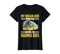 My Dream Job Would Be Driving The Karma Bus - T-Shirt Graphique avec Valeur