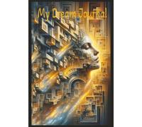 My Dream Journal: Track Your Dreams, Interpret Symbols, and Unlock Deeper Meaning with This Dream Diary for Nightly Reflections and Personal Growth