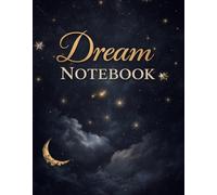 My Dream Notebook: Understand and explore your dreams , 60 sections to track sleep cycles and sketch your nighttime memories