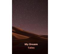 My Dream Tales: What do I want to be? What do I want to do? My dreams wake me up. My Dreams seem so real.