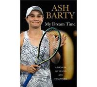 My Dream Time by Ash Barty Hardcover Book Ash Barty (Auteur)