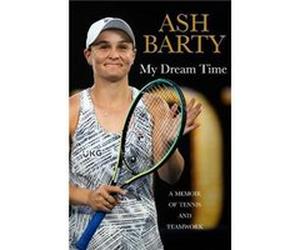 My Dream Time by Ash Barty Hardcover Book Ash Barty (Auteur)