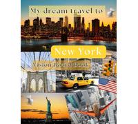 My Dream Travel to New York: Vision Board Book