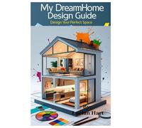 My DreamHome Design Guide: Design Your Sanctuary with Purpose & Joy