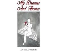 My Dreams and Themes by Andrea Wilkin Andrea Wilkin (Auteur)