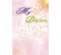 My Dreams: Record & analyze your dreams with a sample dream reflection prompt & lined journal