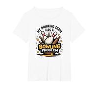 My Drinking Team Has a Bowling Problem Humour Sportif drôle T-Shirt, Femme Grandes Tailles, Blanc, 6X