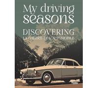 My Driving Seasons: Discovering la Galerie de l'Automobile