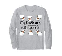 My Ducks Are Absolutely Not in a Row Don't Have My All Ducks Manche Longue