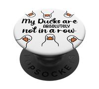 My Ducks Are Absolutely Not in a Row Don't Have My All Ducks PopSockets PopGrip Adhésif