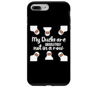 My Ducks Are Absolutely Not in a Row I Don't Have All Duck Coque pour iPhone 7 Plus/8 Plus