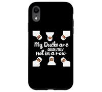 My Ducks Are Absolutely Not in a Row I Don't Have All Duck Coque pour iPhone XR