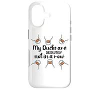My Ducks are Absolutely Not in a Row Sign Cute Duck Design Coque pour iPhone 17
