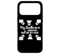 My Ducks are Absolutely Not in a Row Sign Cute Duck Lovers Coque pour iPhone 17 Pro Max
