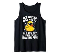 My Ducks May Not Be in A Row But Débardeur