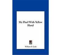 My Duel with Yellow Hand My Duel with Yellow Hand Cody, William F. (Auteur)