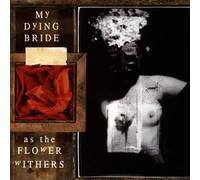 My Dying Bride - As the flower withers