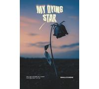 My Dying Star: The Last Letters of a Heart That Wouldn’t Let Go