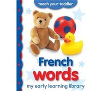 My Early Learning Library French Words by Chez Picthall Unknown (Auteur)