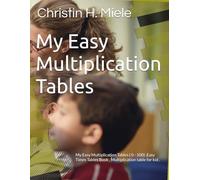 My Easy Multiplication Tables: My Easy Multiplication Tables ( 0 - 100) ,Easy Times Tables Book , Multiplication table for kid .