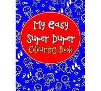 My Easy Super Duper Colouring Book