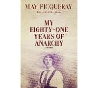 My Eighty-One Years Of Anarchy