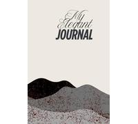 My Elegant Journal: A place to capture your thoughts