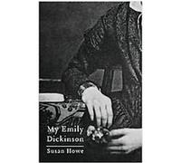 My Emily Dickinson, New Directions Paperbook Susan Howe (Auteur)