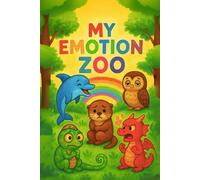 My Emotion Zoo:A Mindful Coloring Adventure with Animal Friends: Mindful Breathing, Emotional Learning & Animal Friends for Ages 3-8