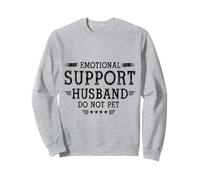 My Emotional Support Husband Funny Partner Role Devoirs Humour Sweatshirt