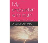My Encounter With Truth: You And Me Forever