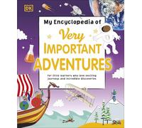 Mon Encyclopédie des aventures très importantes – Pour petits apprenants aimant voyager et découvrir