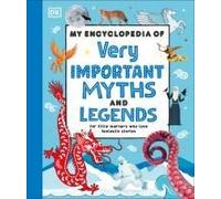 My Encyclopedia Of Very Important Myths And Legends