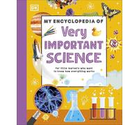 My Encyclopedia of Very Important Science: For Little Learners Who Want to Know How Everything Works
