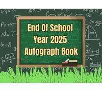 My End of School Year 2025 Autograph Book: A fun keepsake to collect signatures, kind words, and messages from classmates and teachers.