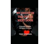 MY ENEMY IN THE OFFICE NEXT DOOR: A Grumpy Sunshine Workplace Romance