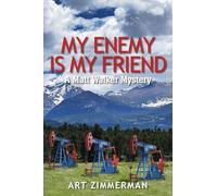 My Enemy Is My Friend: A Matt Walker Mystery