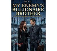 My Enemy’s Billionaire Brother: A Forbidden Rivalry Romance