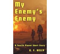 My Enemy's Enemy A Fourth Planet Short Story: A Fourth Planet Short Story