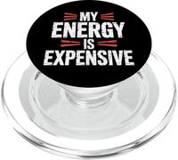 My Energy is Expensive Humeur Forte Présence |- PopSockets PopGrip pour MagSafe
