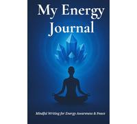 My Energy Journal: A Guided Daily Diary for Crystal Healing and Mindful Reflection (Deep Sapphire Blue)